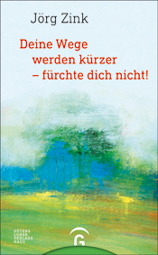 Cover, Jörg Zink - Deine Wege werden kürzer
