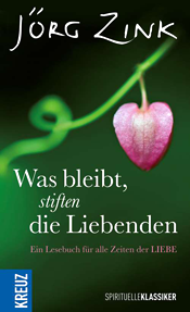 Cover, Jörg Zink - Was bleibt, stiften die Liebenden